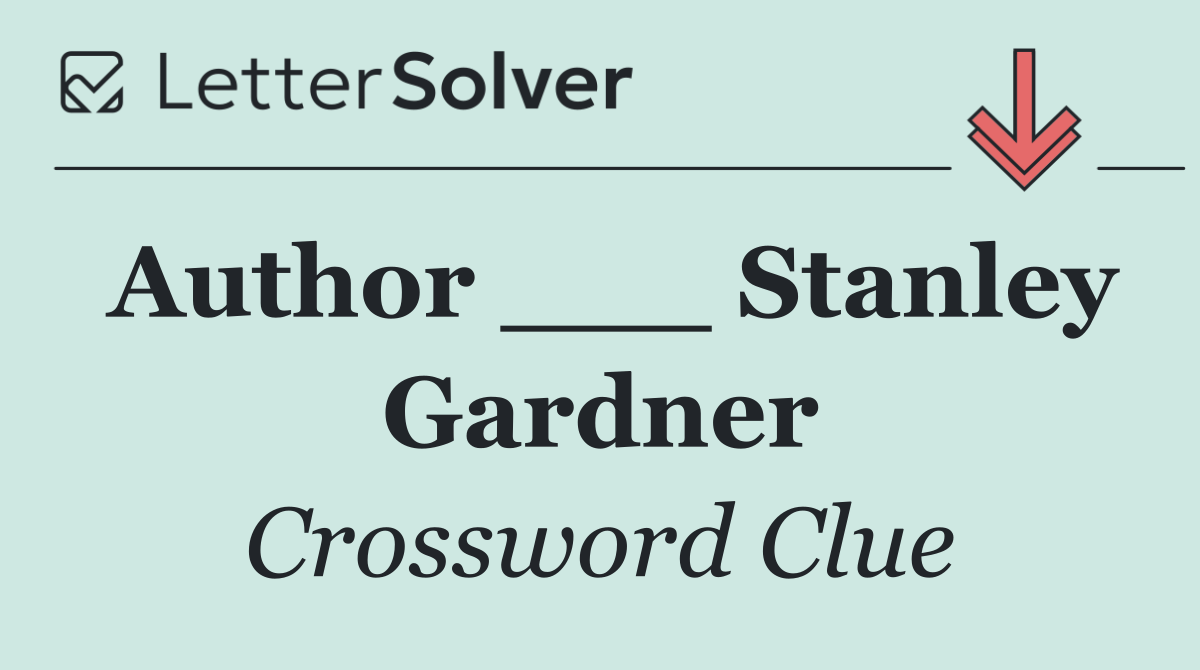 Author ___ Stanley Gardner
