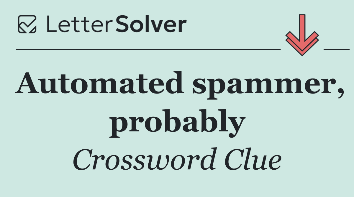 Automated spammer, probably