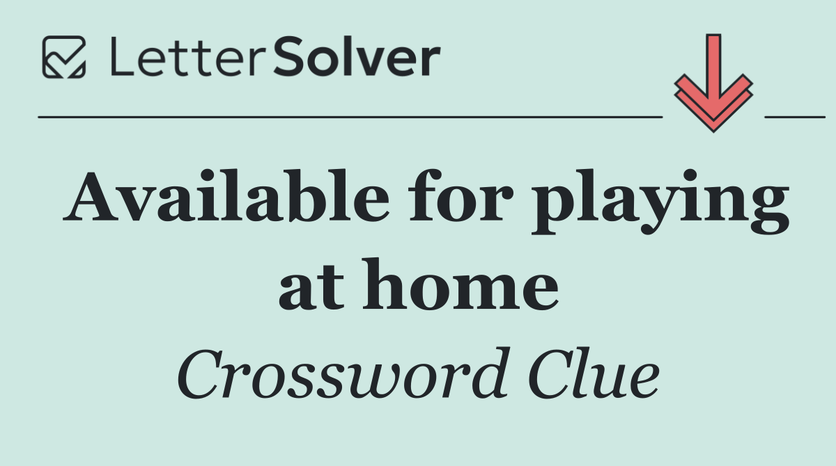 Available for playing at home
