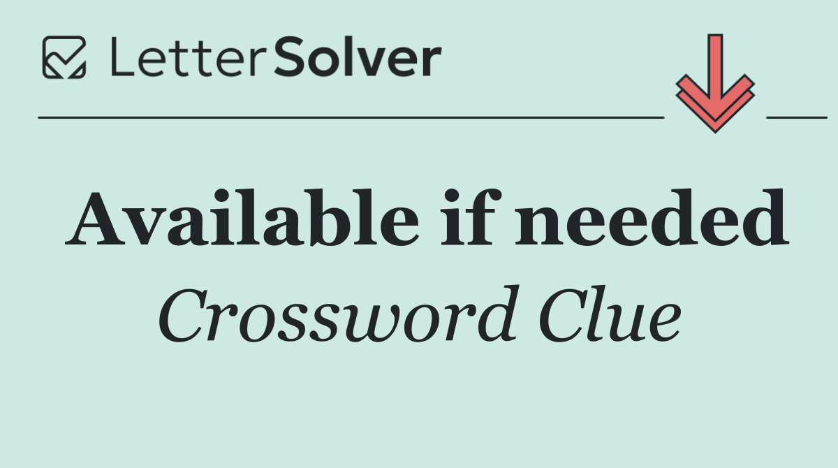Available if needed