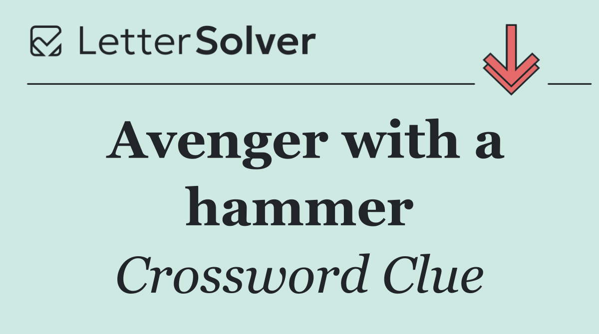 Avenger with a hammer