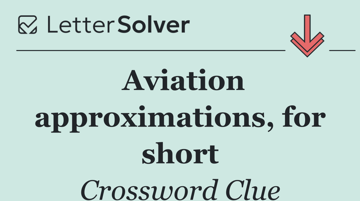 Aviation approximations, for short