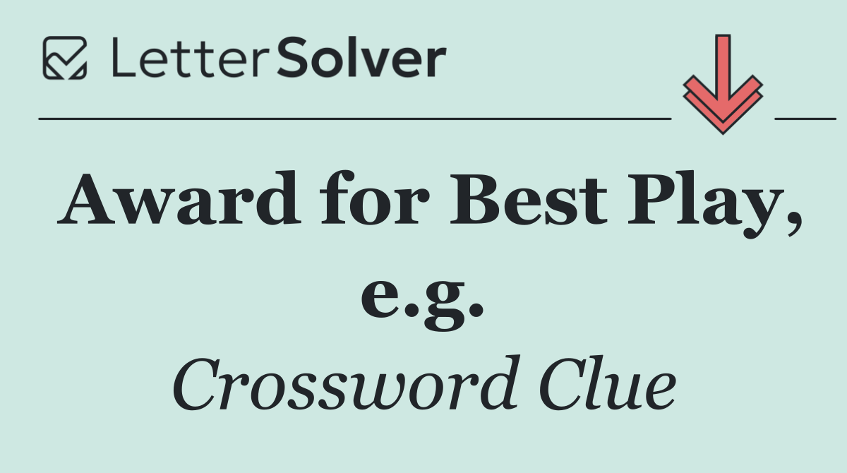 Award for Best Play, e.g.