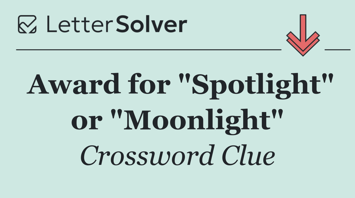 Award for "Spotlight" or "Moonlight"
