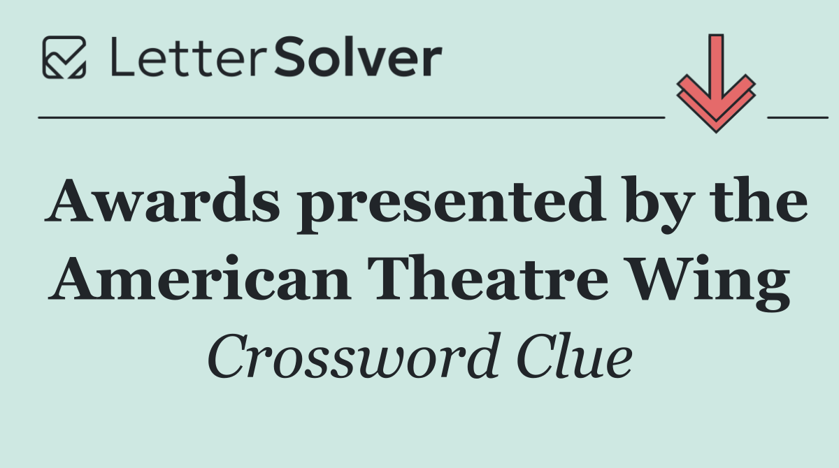 Awards presented by the American Theatre Wing