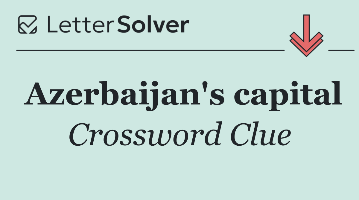 Azerbaijan's capital