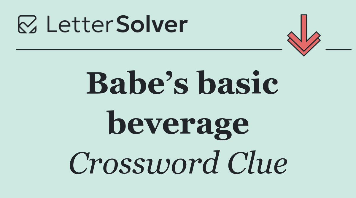Babe’s basic beverage