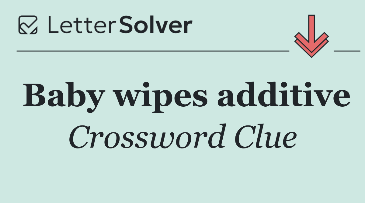 Baby wipes additive