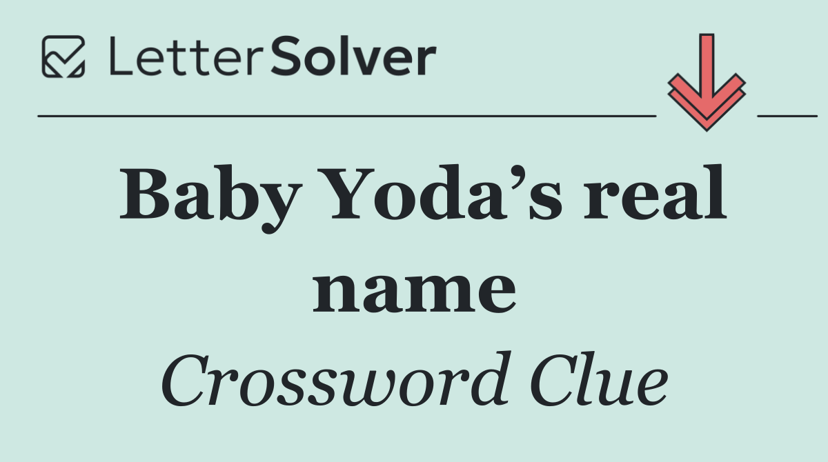 Baby Yoda’s real name