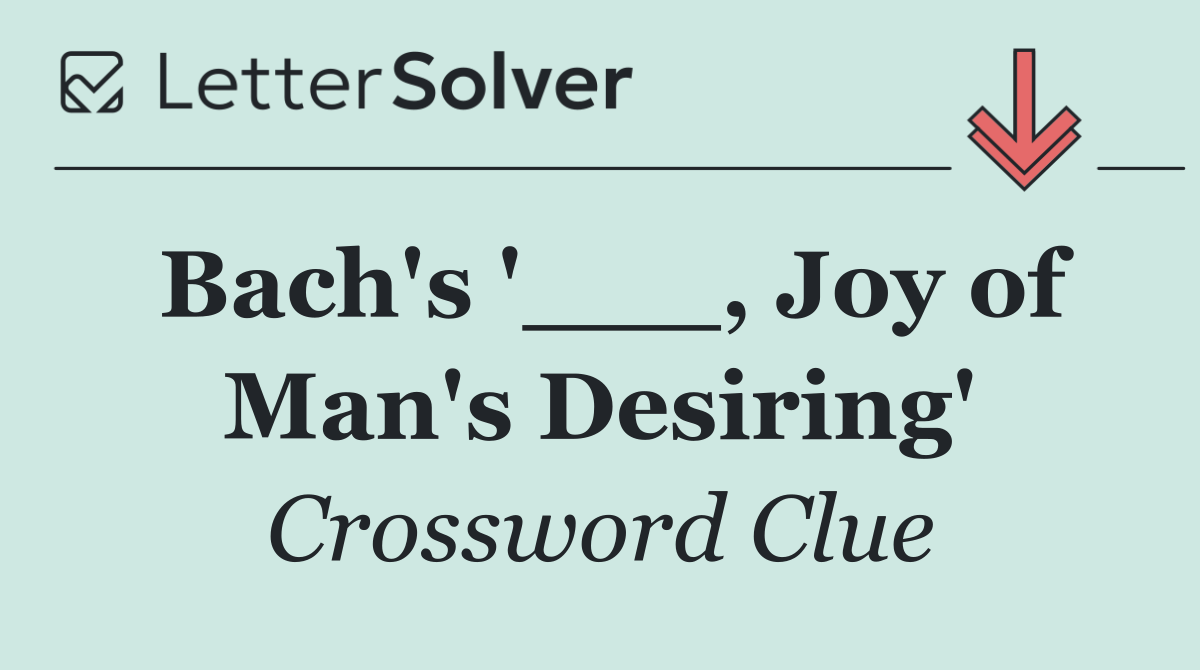 Bach's '___, Joy of Man's Desiring'