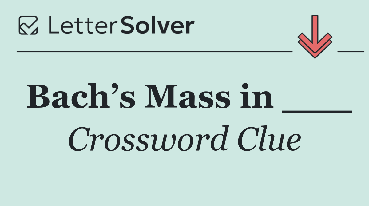 Bach’s Mass in ___