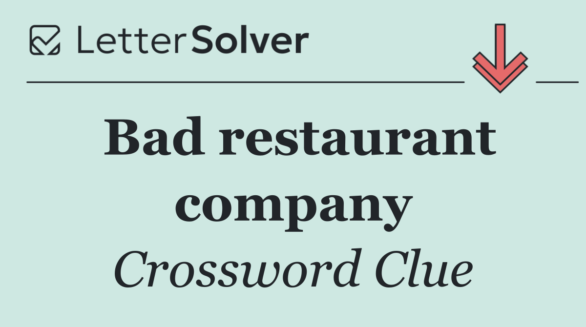 Bad restaurant company