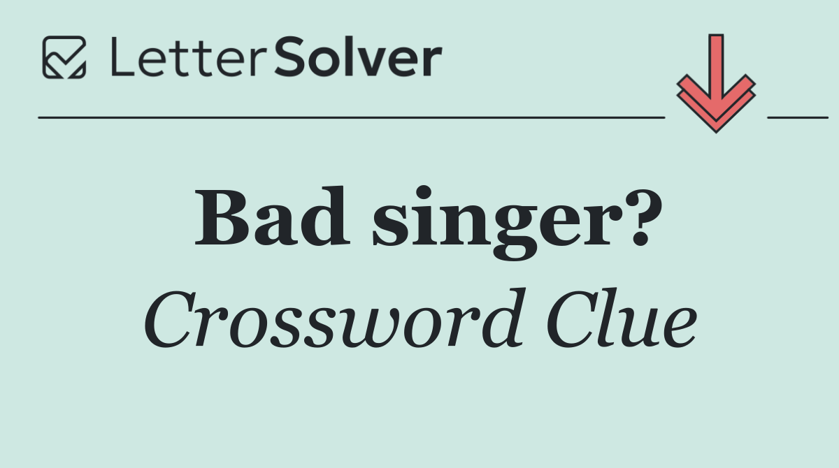 Bad singer?