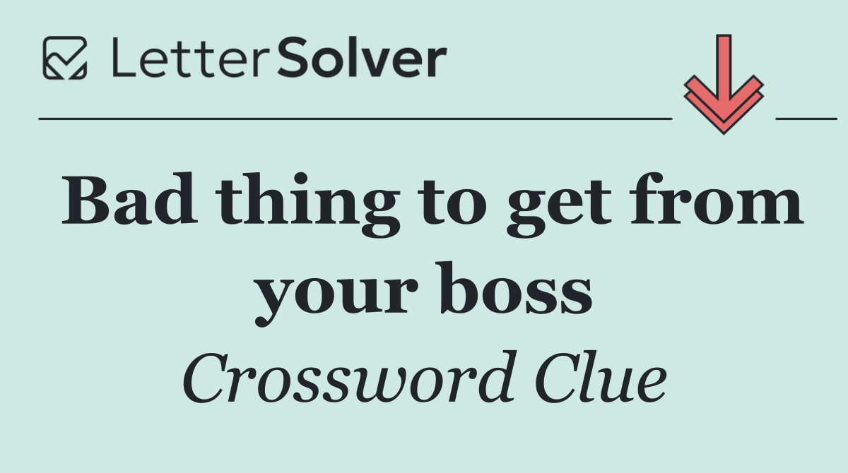 Bad thing to get from your boss