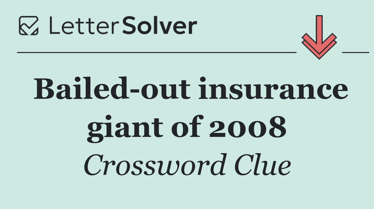 Bailed out insurance giant of 2008