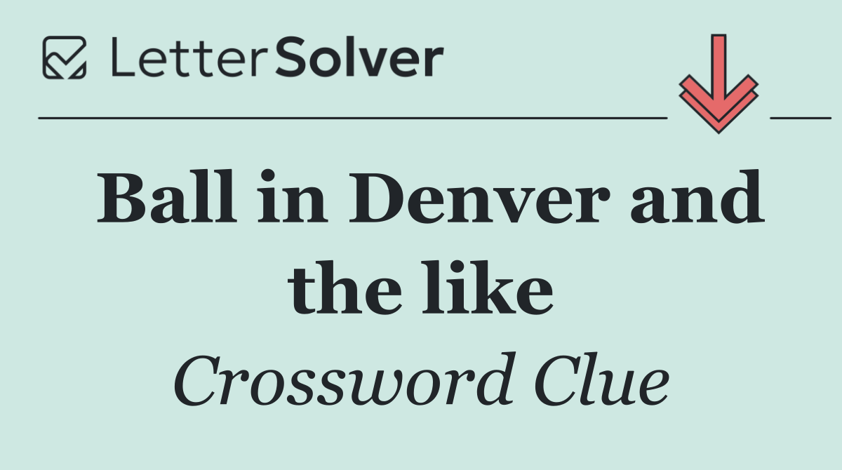 Ball in Denver and the like