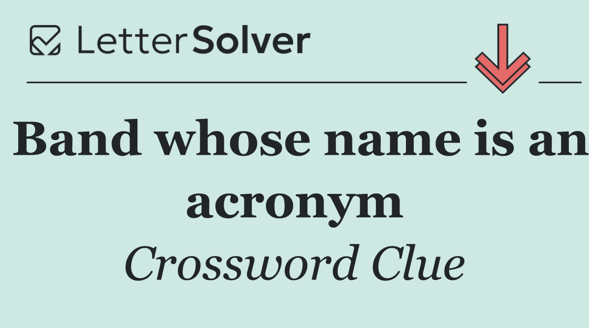 Band whose name is an acronym