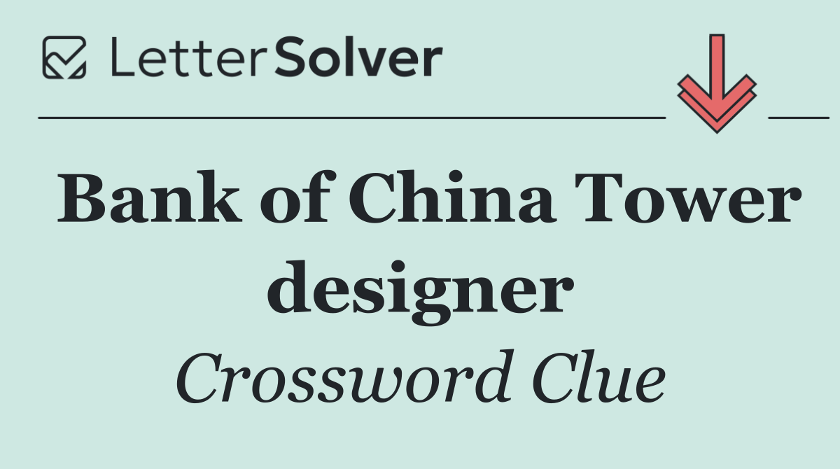 Bank of China Tower designer
