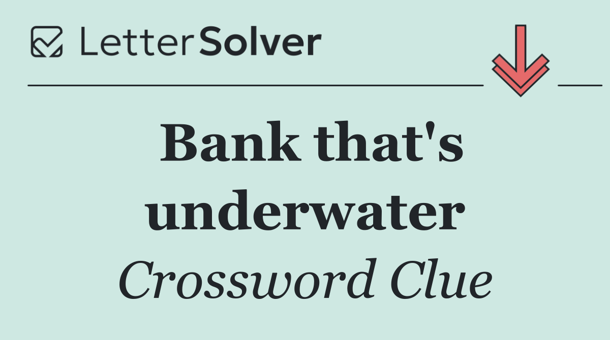 Bank that's underwater
