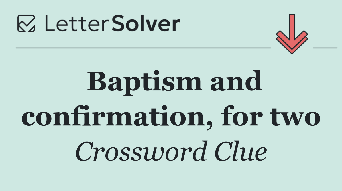 Baptism and confirmation, for two