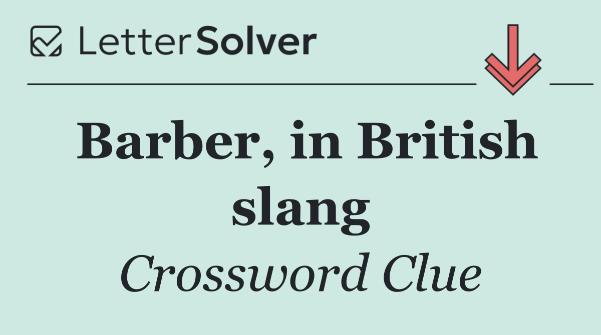 Barber, in British slang