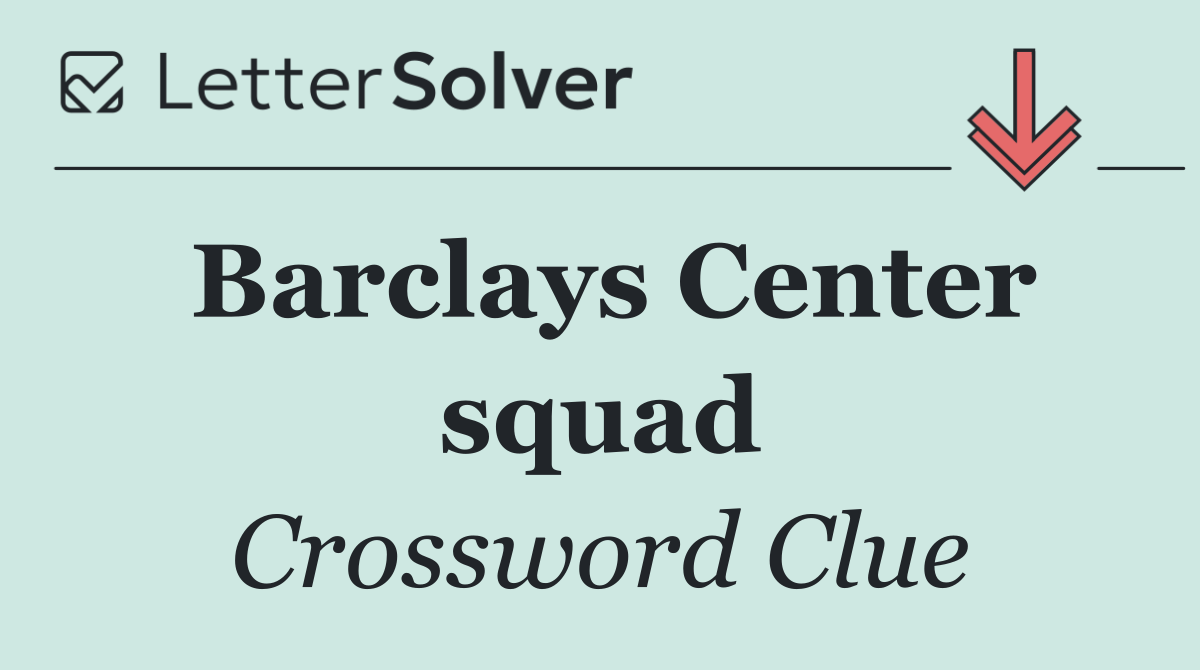 Barclays Center squad