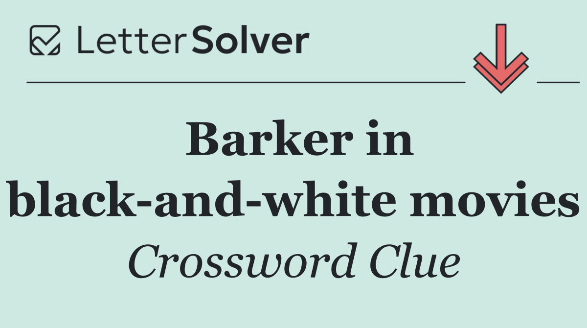 Barker in black and white movies