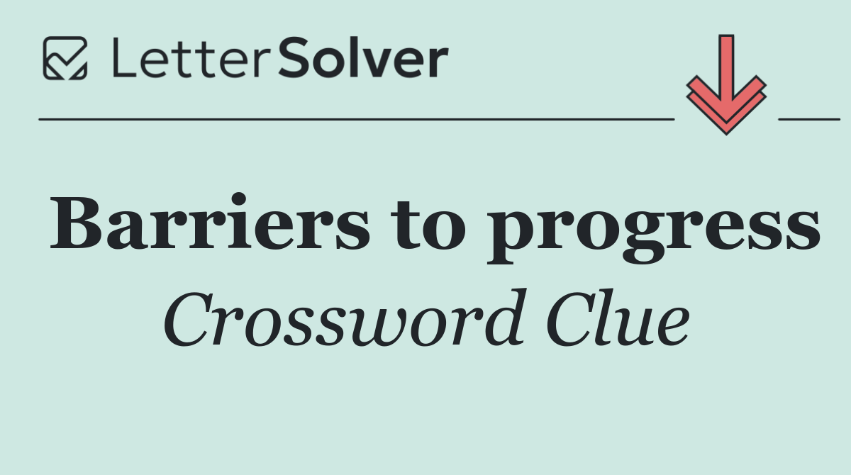 Barriers to progress
