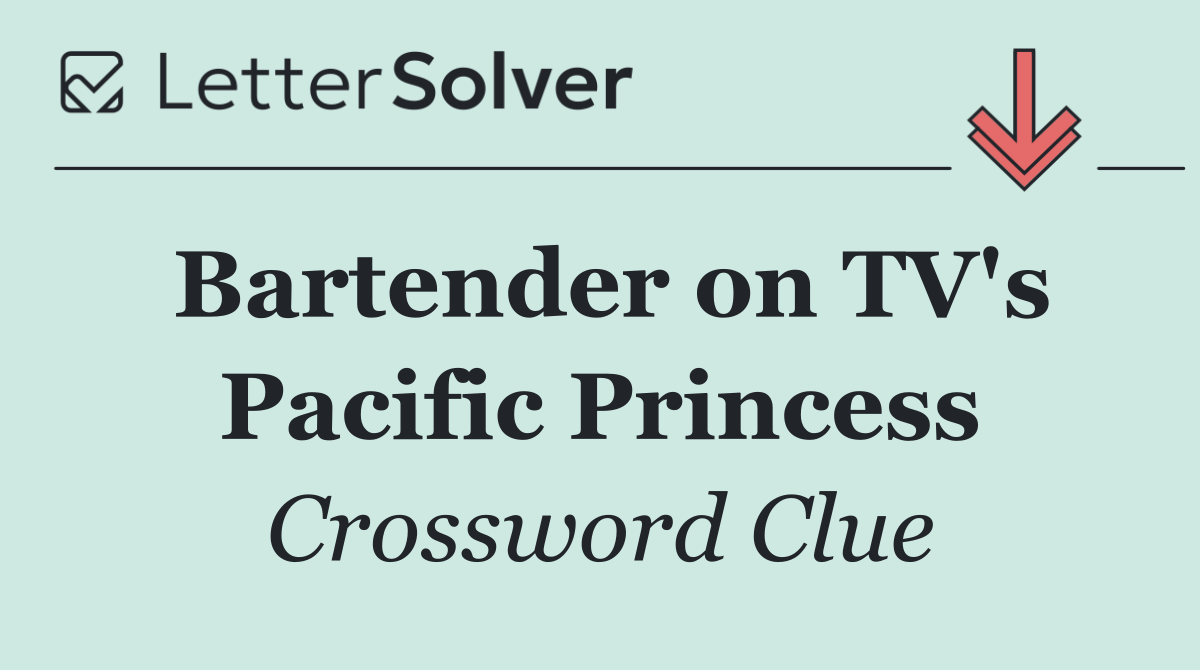 Bartender on TV's Pacific Princess