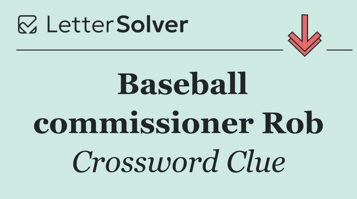 Baseball commissioner Rob