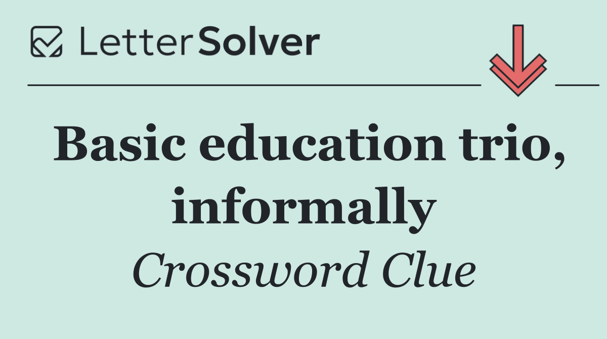 Basic education trio, informally