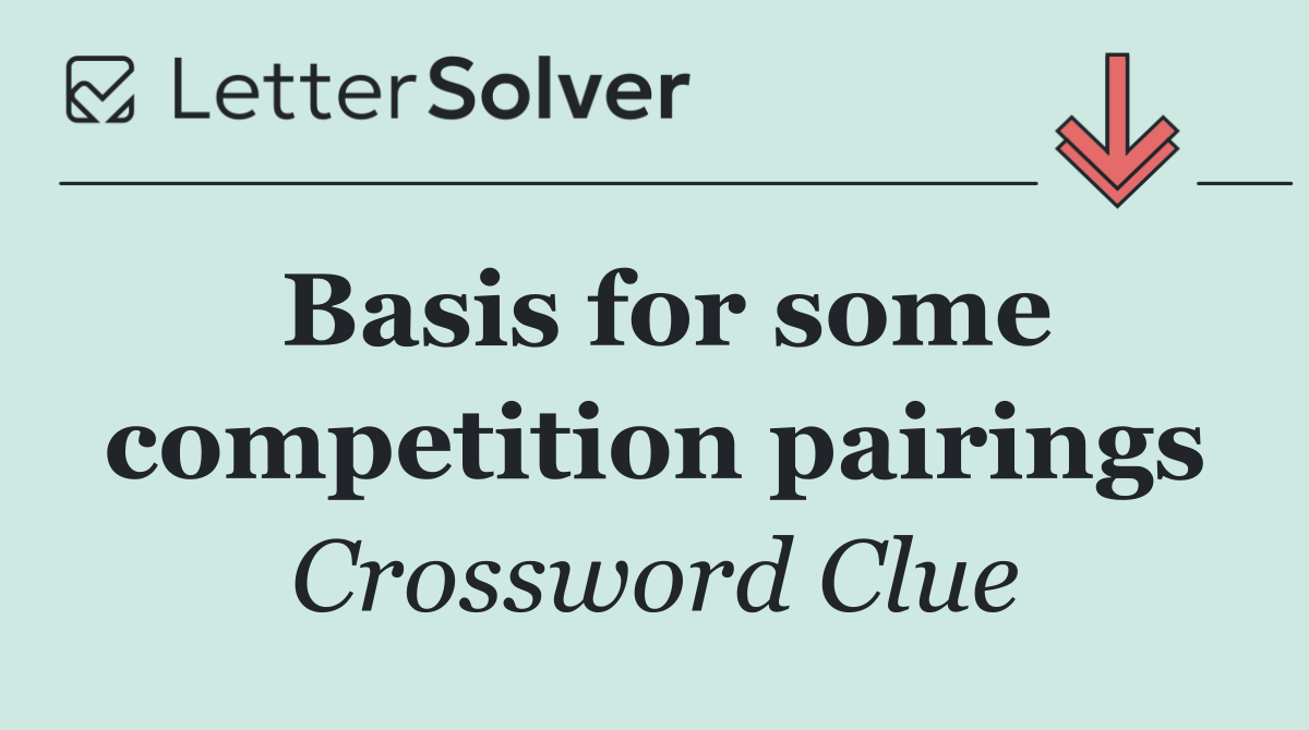 Basis for some competition pairings