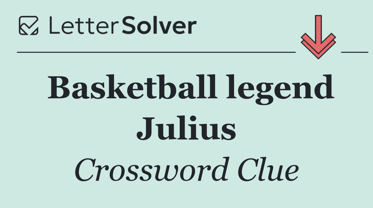 Basketball legend Julius