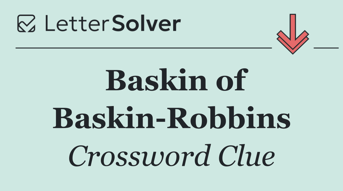 Baskin of Baskin Robbins