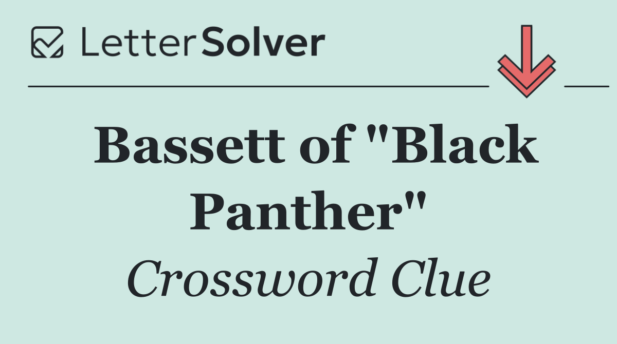 Bassett of "Black Panther"