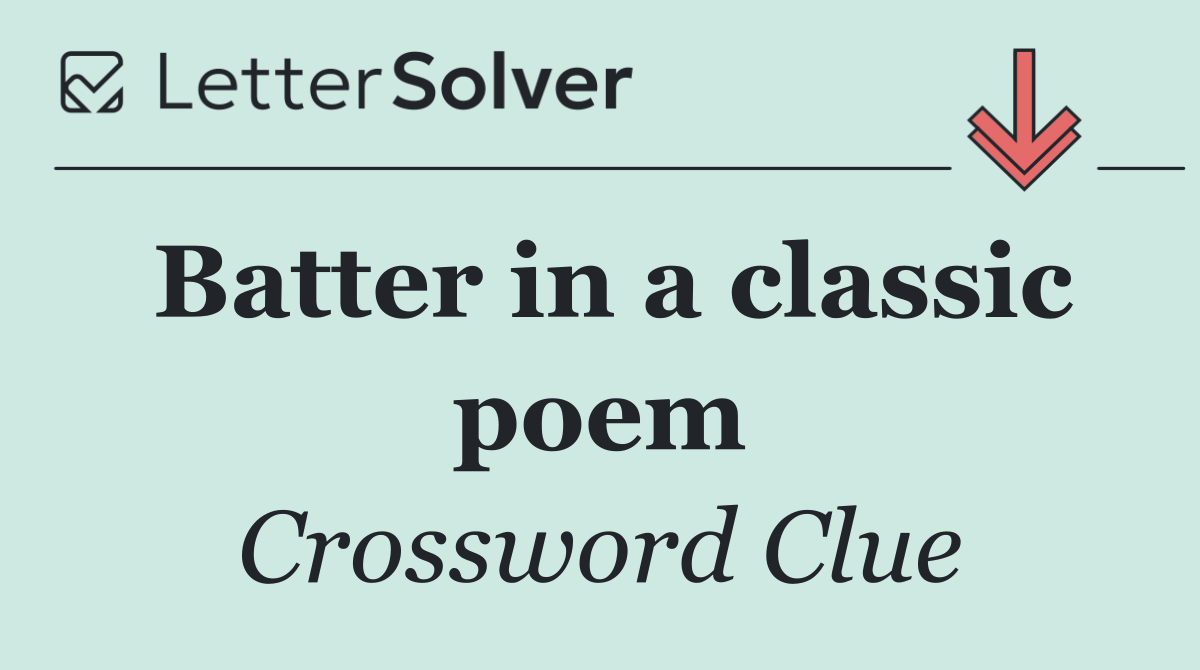 Batter in a classic poem - Crossword Clue Answer - October 19 2026