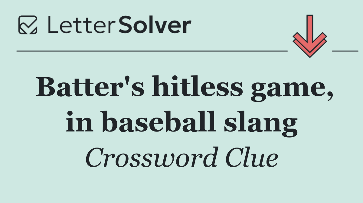 Batter's hitless game, in baseball slang
