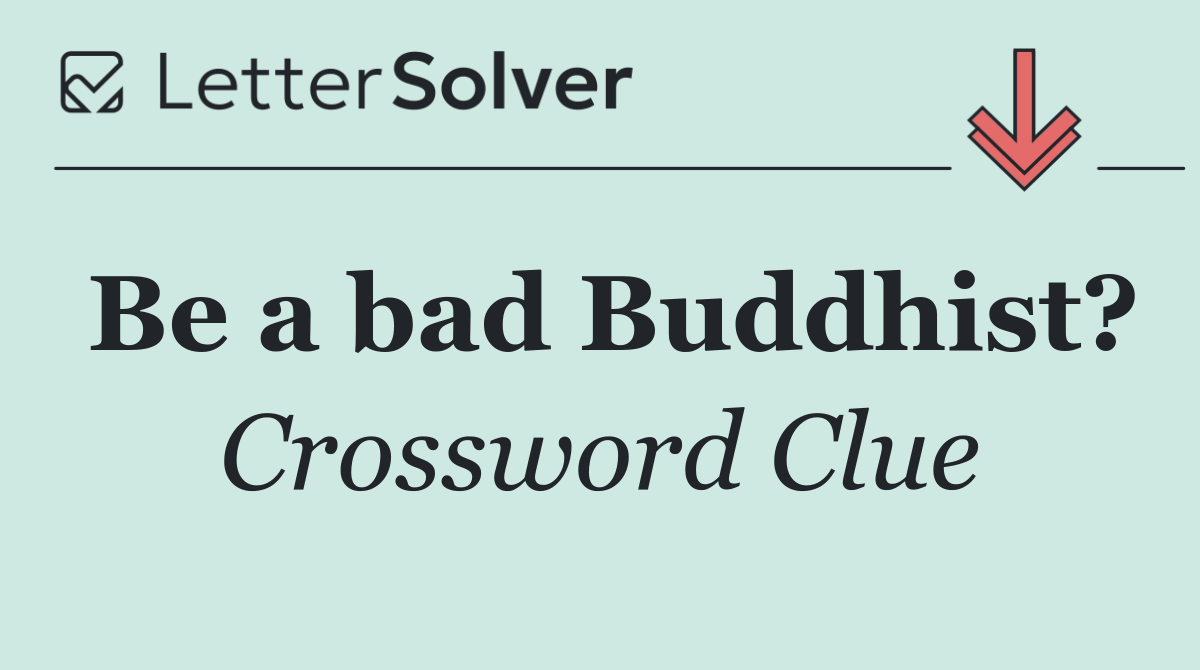 Be a bad Buddhist?