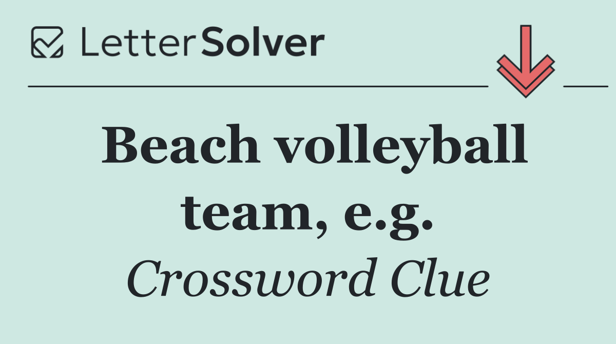 Beach volleyball team, e.g.