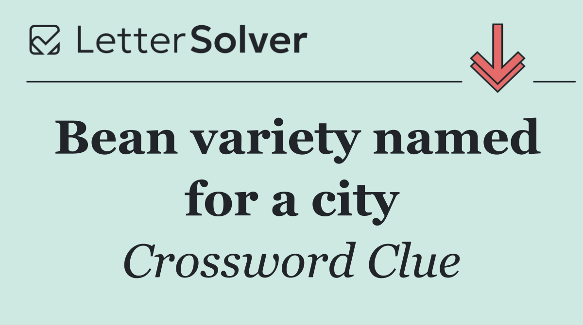 Bean variety named for a city