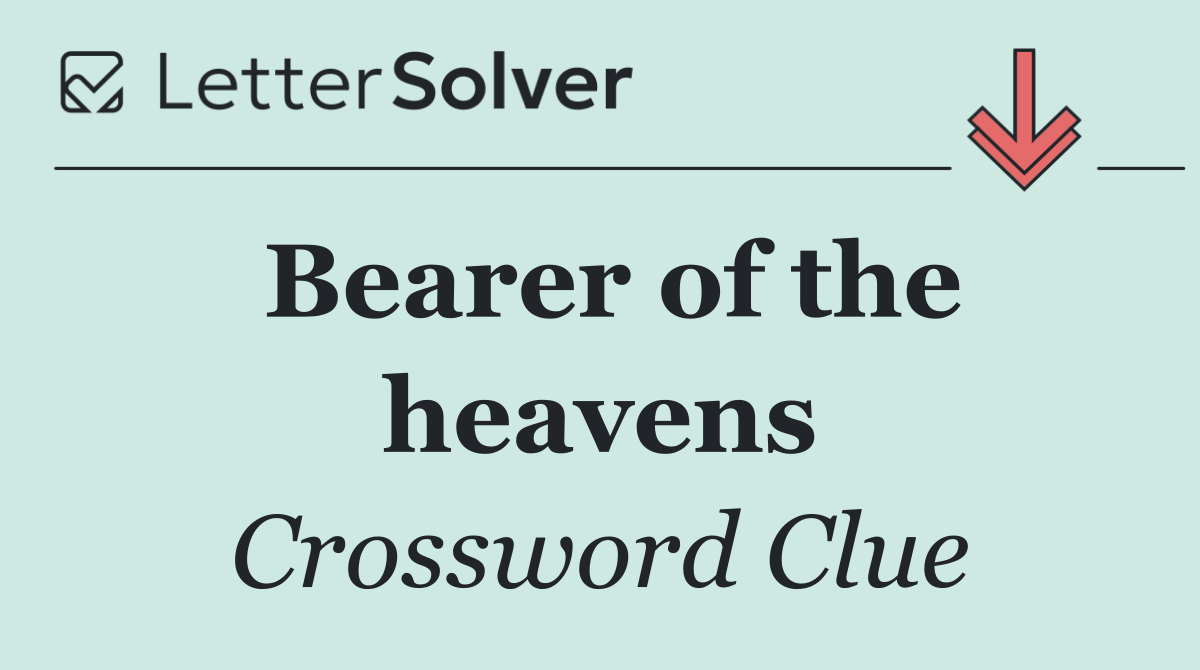 Bearer of the heavens
