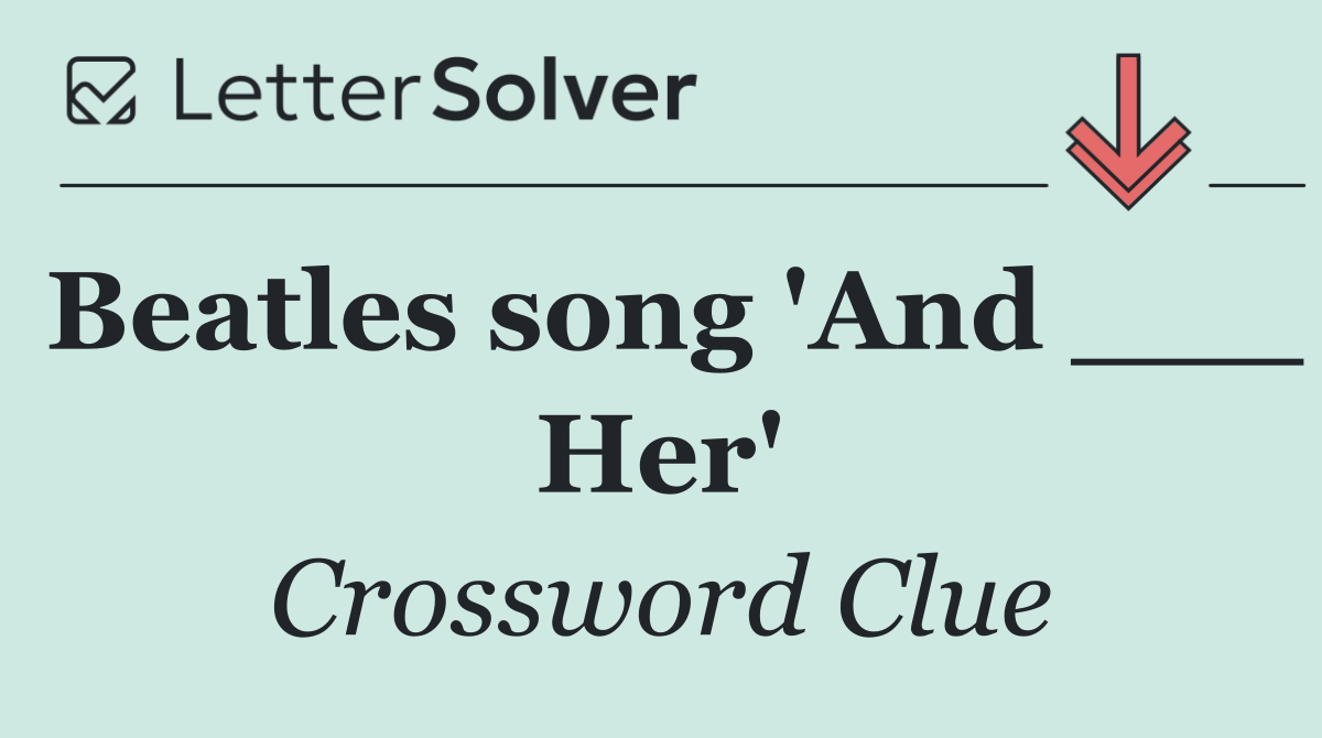 Beatles song 'And ___ Her'