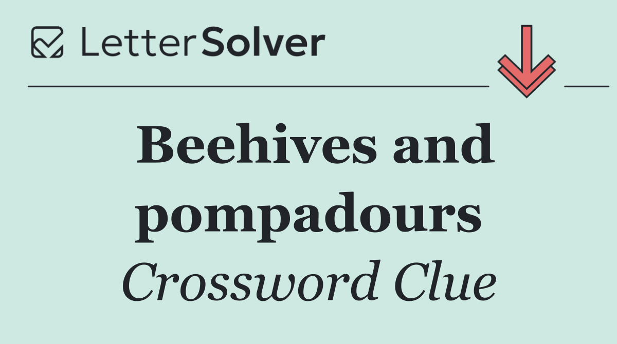 Beehives and pompadours