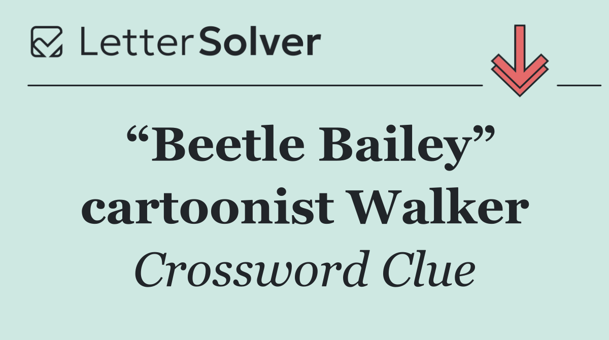 “Beetle Bailey” cartoonist Walker