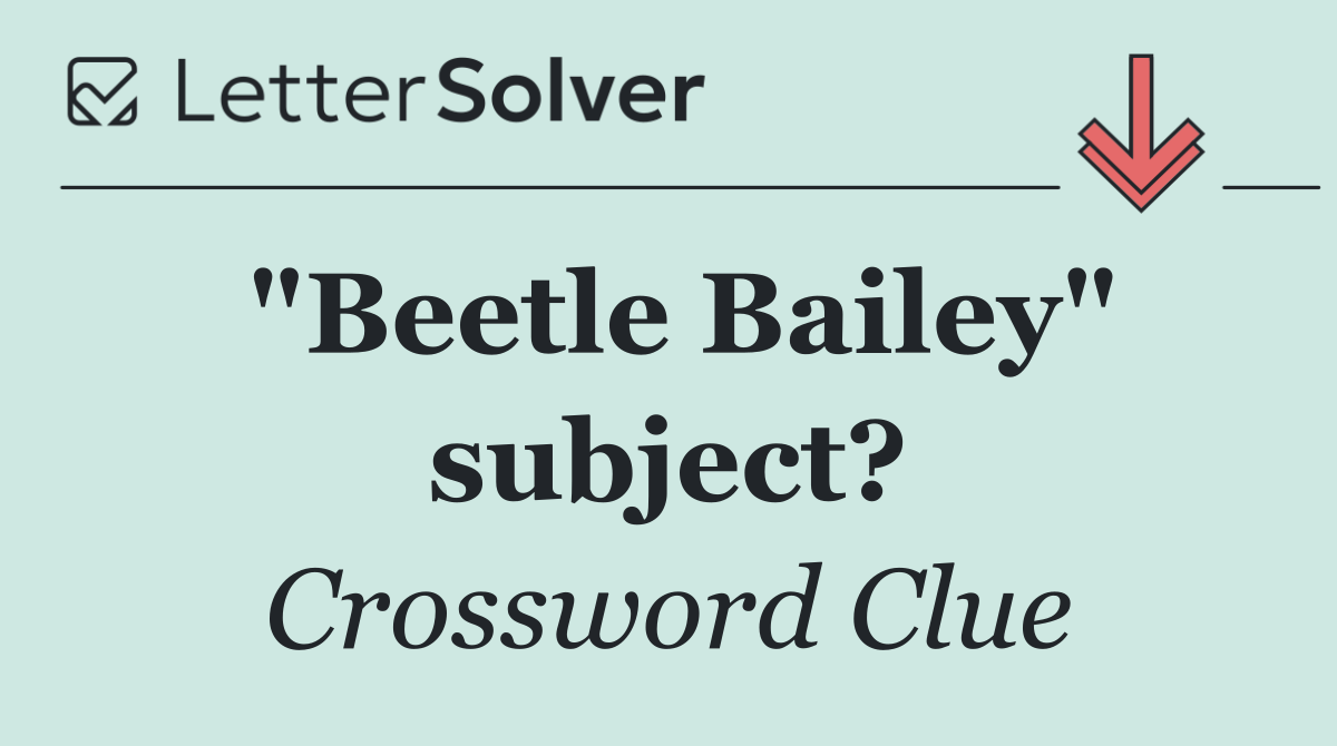 "Beetle Bailey" subject?