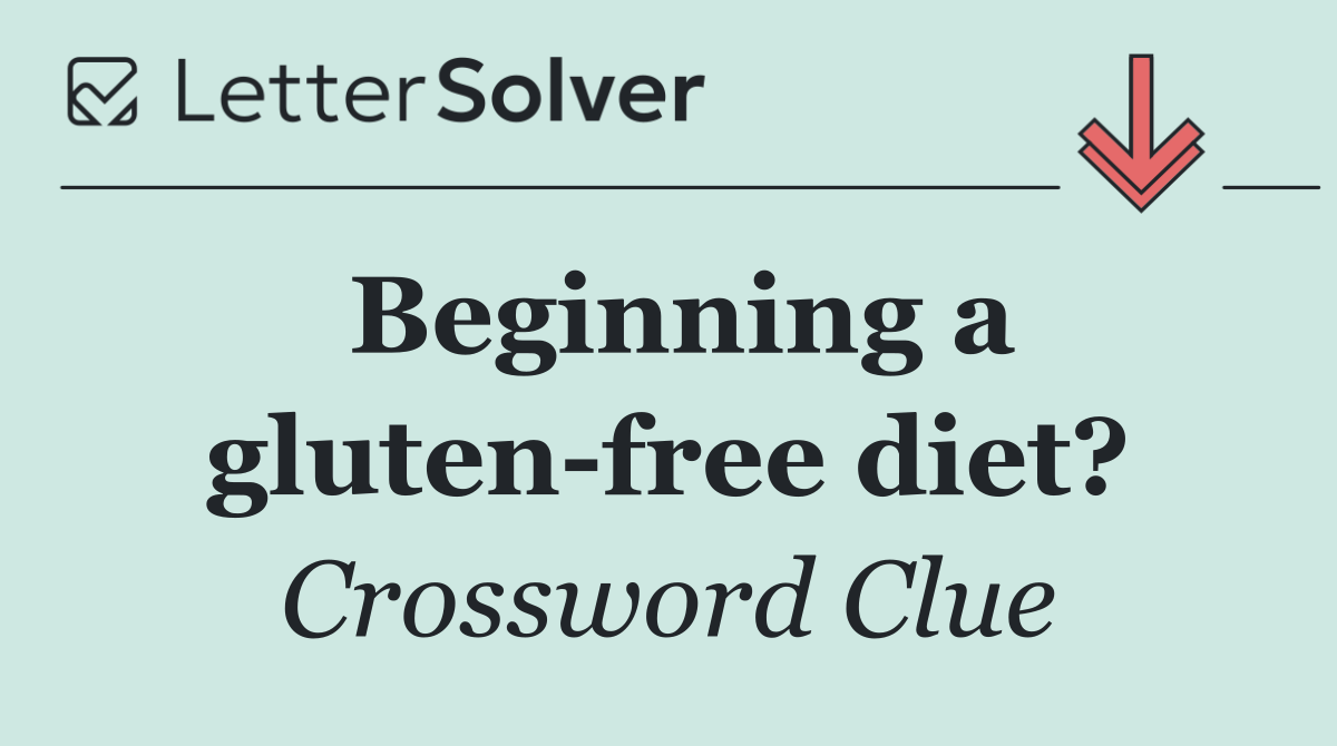 Beginning a gluten free diet?