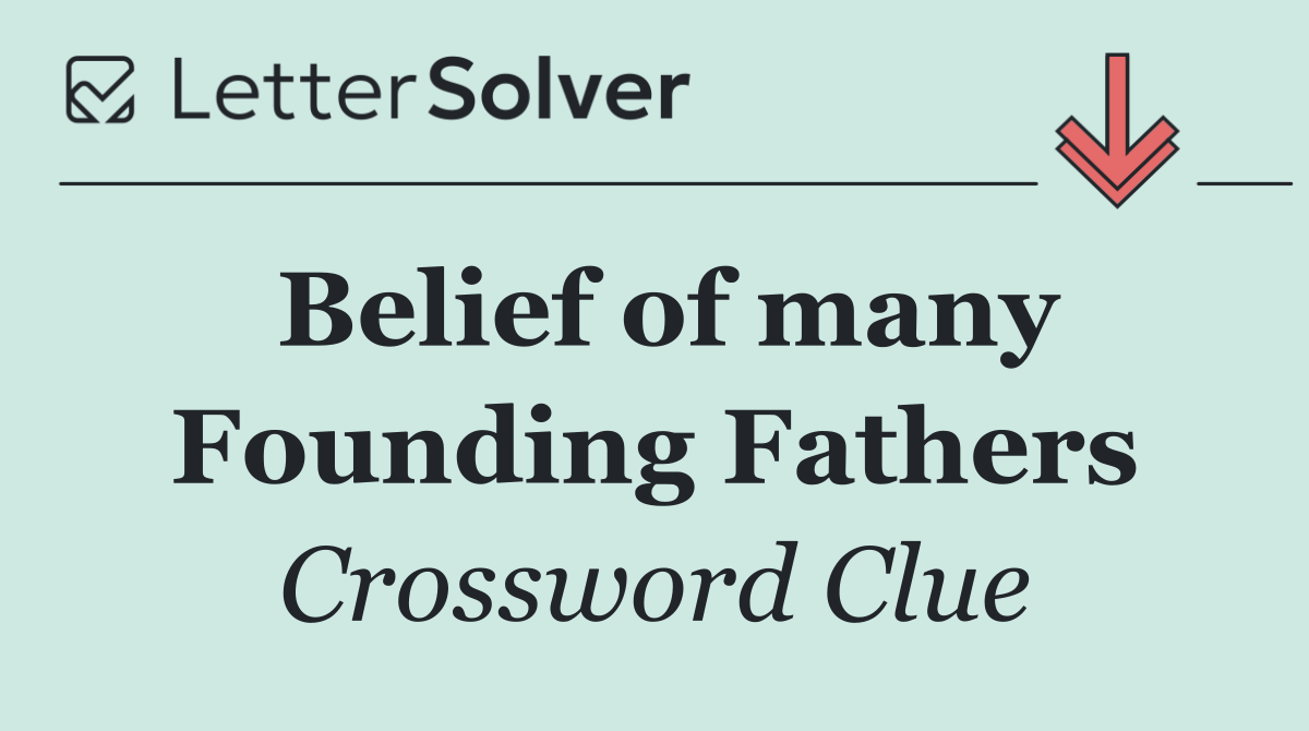 Belief of many Founding Fathers