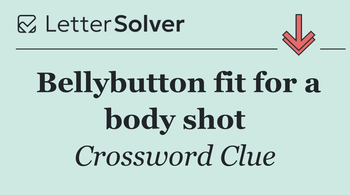 Bellybutton fit for a body shot