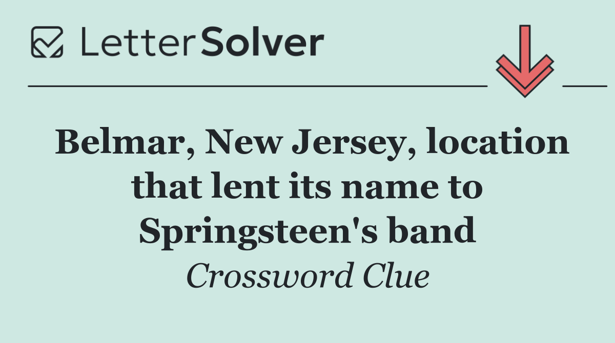 Belmar, New Jersey, location that lent its name to Springsteen's band