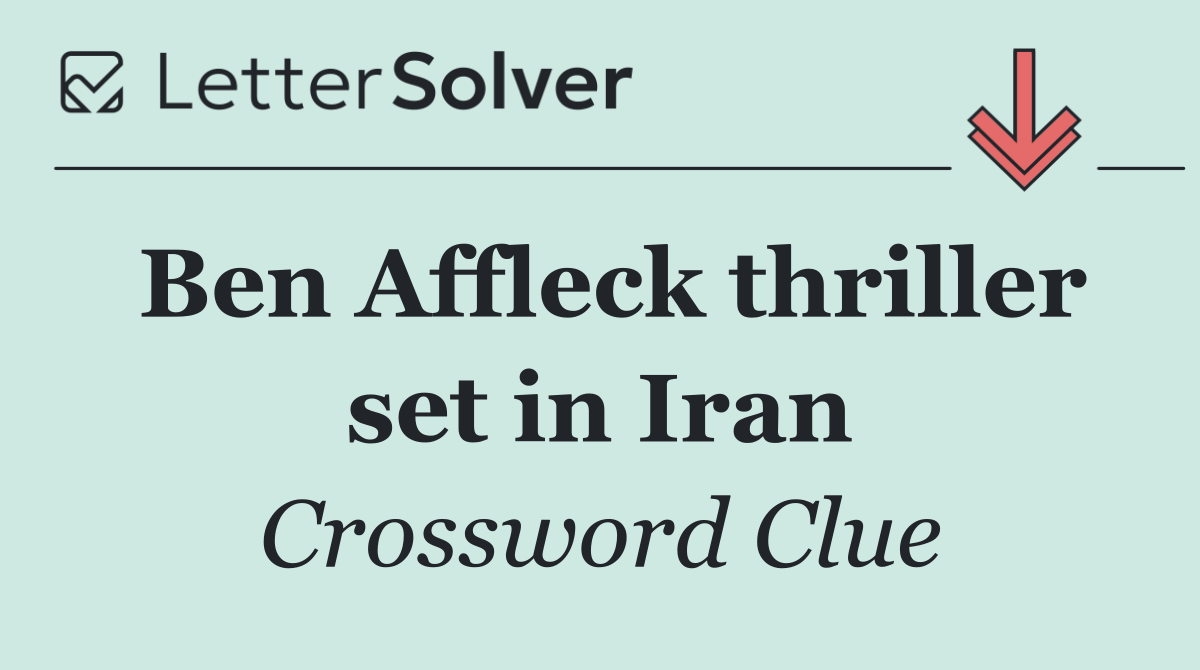 Ben Affleck thriller set in Iran